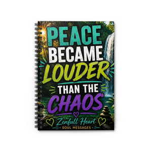 Peace Became Louder Than The Chaos | Spiral Notebook