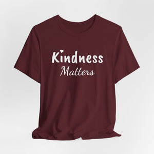 Kindness Matters | Front and Back | Deluxe Tee