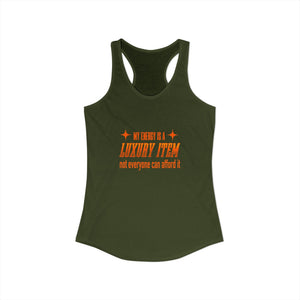 My Energy Is A Luxury Item tank top - Zenfull Heart self love and healing affirmation apparel