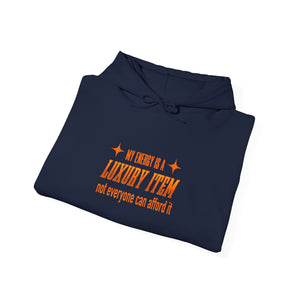 My Energy Is A Luxury Item | Hoodie