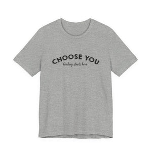 Choose You | Deluxe Tee