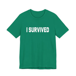I Survived t-shirt - Zenfull Heart self love and healing affirmation apparel
