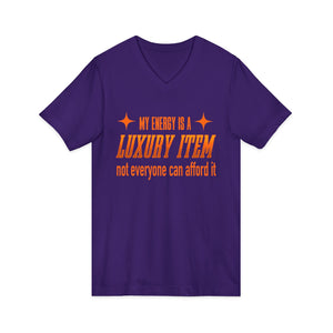 My Energy Is A Luxury Item | V-Neck