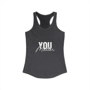 You Matter | To The Person Behind Me | Racerback Tank