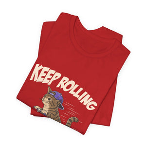 Keep Rolling | Cat | Deluxe Tee