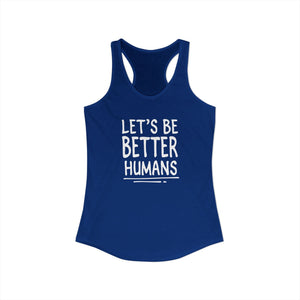 Let's Be Better Humans tank top - Zenfull Heart self love and healing affirmation apparel