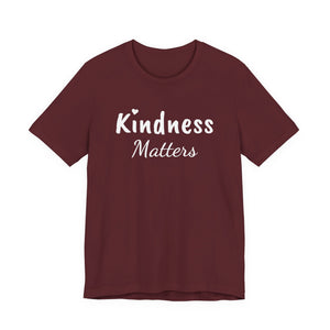 Kindness Matters | Front and Back | Deluxe Tee