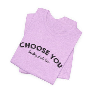 Choose You | Deluxe Tee