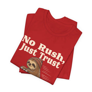 No Rush, Just Trust | Sloth | Deluxe Tee