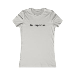 Tú Importas | Women's Tee