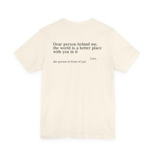 The World Is A Better Place With You In It | Tee