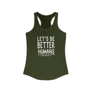Let's Be Better Humans tank top - Zenfull Heart self love and healing affirmation apparel