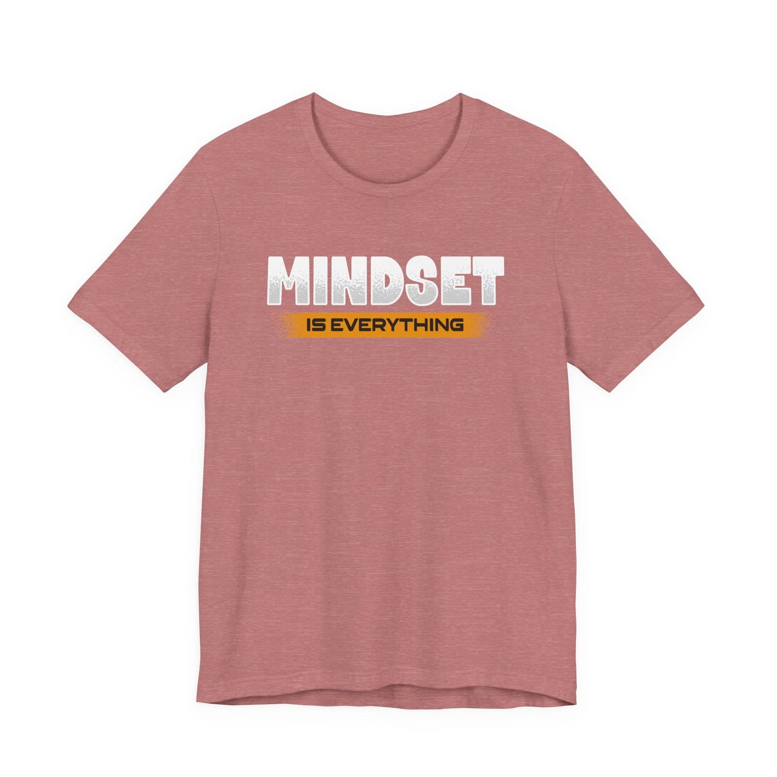 Mindset Is Everything | Deluxe Tee