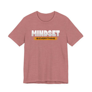 Mindset Is Everything motivational affirmation t-shirt