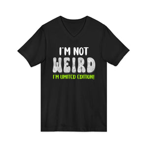 I'm Not Weird I'm Limited Edition | V-Neck