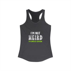 I'm Not Weird I'm Limited Edition | Racerback Tank
