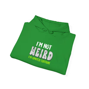 I'm Not Weird I'm Limited Edition! | Hoodie