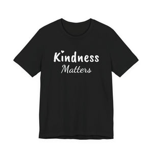 Kindness Matters | Front and Back | Deluxe Tee