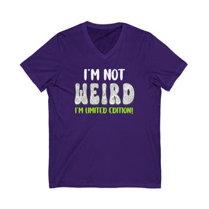 I'm Not Weird I'm Limited Edition | V-Neck