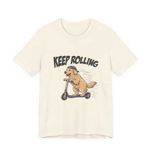 Keep Rolling | Dog | Deluxe Tee