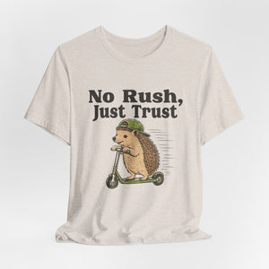 No Rush, Just Trust | Hedgehog t-shirt - Zenfull Heart self love and healing affirmation apparel