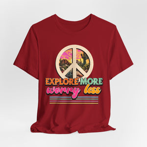 Explore More Worry Less | Deluxe Tee