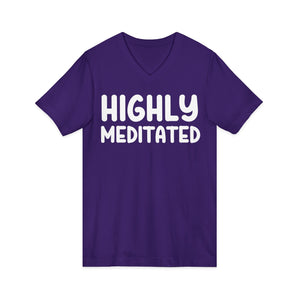 Highly Meditated v-neck shirt - Zenfull Heart self love and healing affirmation apparel