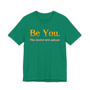 Be You The World Will Adjust t-shirt - Zenfull Heart self love and healing affirmation apparel