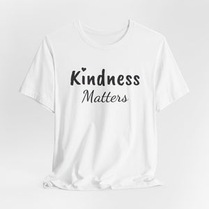 Kindness Matters | Front and Back | Deluxe Tee