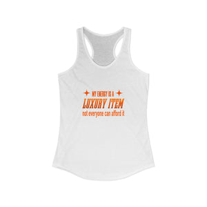 My Energy Is A Luxury Item tank top - Zenfull Heart self love and healing affirmation apparel