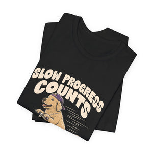 Slow Progress Counts | Dog t-shirt - Zenfull Heart self love and healing affirmation apparel
