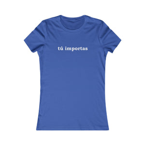 Tú Importas | Women's Tee