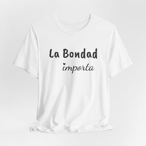 La Bondad Importa | Deluxe Tee