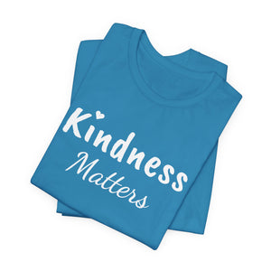 Kindness Matters | Front and Back | Deluxe Tee