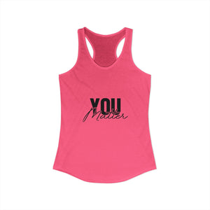 You Matter | To The Person Behind Me | Racerback Tank