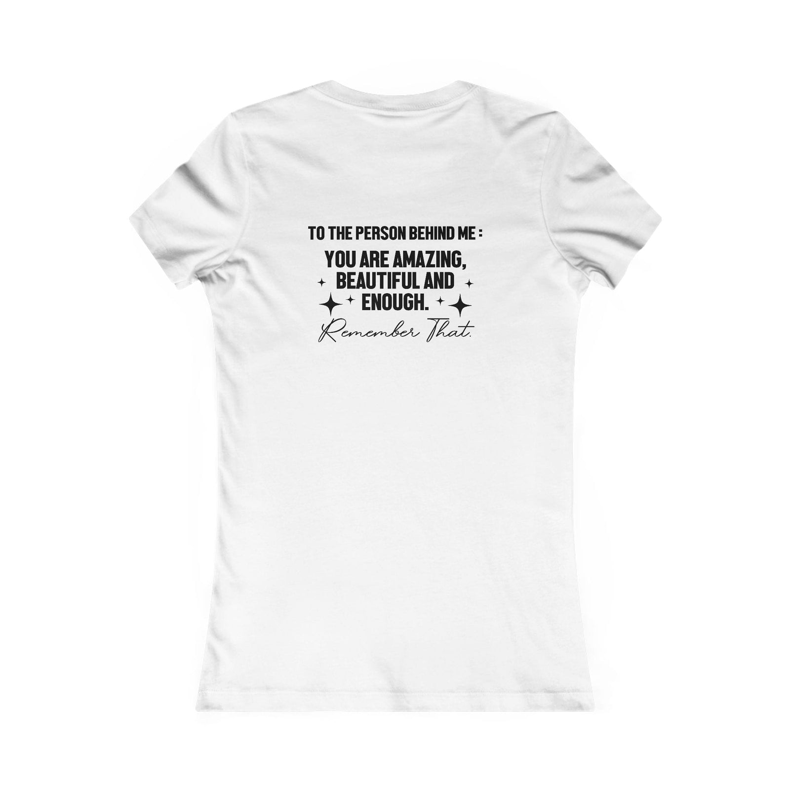 You Matter | To The Person Behind Me | Women's Tee