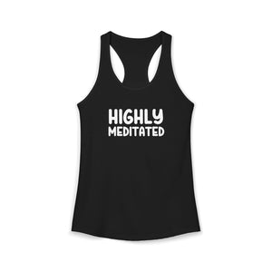 Highly Meditated tank top - Zenfull Heart self love and healing affirmation apparel