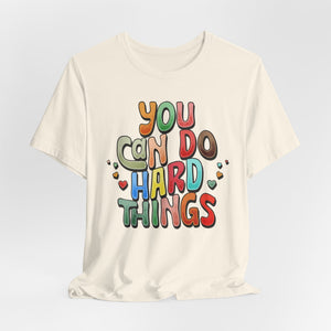 You Can Do Hard Things t-shirt - Zenfull Heart self love and healing affirmation apparel