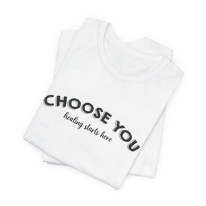 Choose You | Deluxe Tee