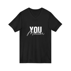 You Matter | To The Person Behind Me v-neck shirt - Zenfull Heart self love and healing affirmation apparel
