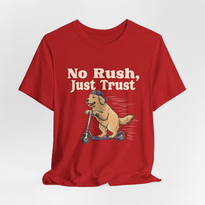 No Rush, Just Trust | Dog | Deluxe Tee