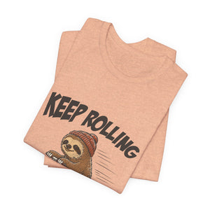 Keep Rolling | Sloth | Deluxe Tee