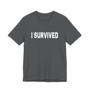 I Survived | Deluxe Tee