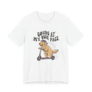 cute dog Going At My Own Pace affirmation t-shirt