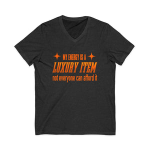 My Energy Is A Luxury Item | V-Neck