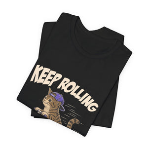 Keep Rolling | Cat t-shirt - Zenfull Heart self love and healing affirmation apparel