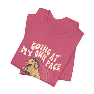Going At My Own Pace | Dog | Deluxe Tee