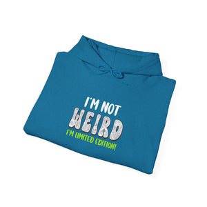 I'm Not Weird I'm Limited Edition! | Hoodie