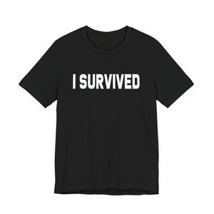 I SURVIVED | Deluxe Tee