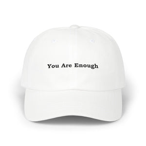 You Are Enough Embroidered Dad Hat